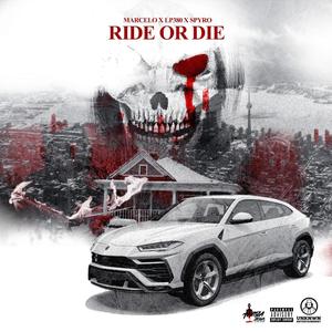 Ride Or Die (feat. Marcelo & Spyro) [Explicit]