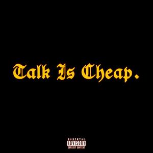 TALK IS CHEAP (Explicit)