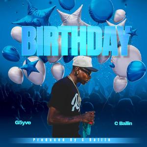 Birthday (feat. C Ballin)