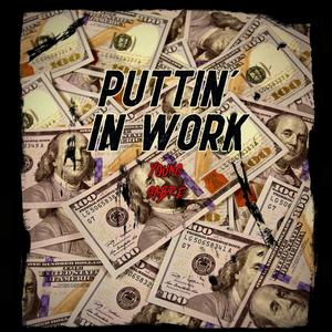 PUTTIN' IN WORK (Explicit)