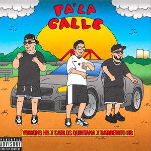 PA LA CALLE (feat. Yorking HB & Homeboys) (Explicit)