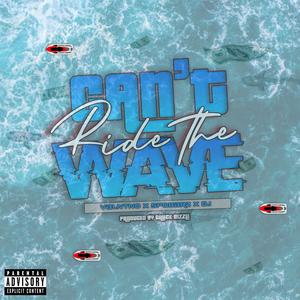 Can't Ride The Wave (feat. Valentno & D.I) (Explicit)