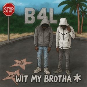 Wit my brotha (feat. Luhdj|Explicit)