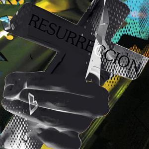 RESURRECCION (Explicit)