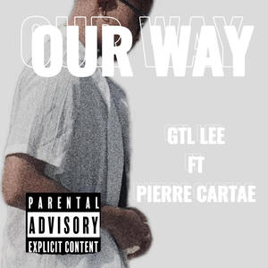 Our Way (feat. Pierre Cartae) [Explicit]