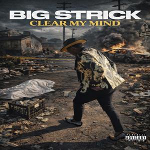 Clear My Mind (Explicit)