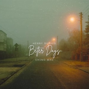 Better Days (feat. Chino Mac) [Explicit]