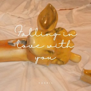 Falling in Love with You