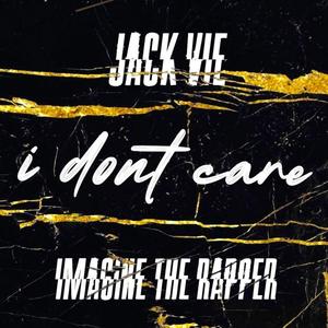 I Dont Care (feat. Imagine the Rapper) (Explicit)