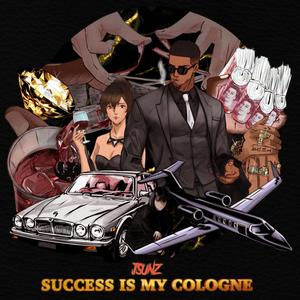 Success Is My Cologne (Explicit)