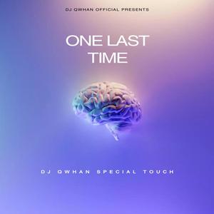 One Last Time (Amapiano Remix)