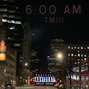 6 AM (Explicit)