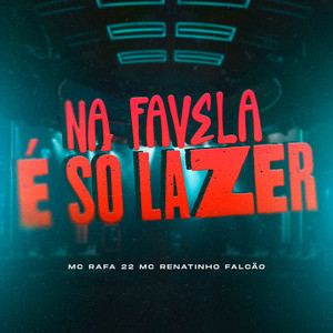 NA FAVELA É SÓ LAZER (Explicit)