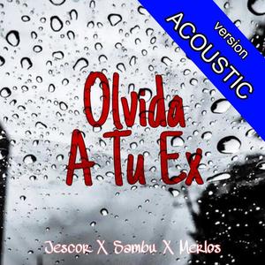 Olvida A Tu Ex (feat. Sambu & Merlos) [Acoustic Version]