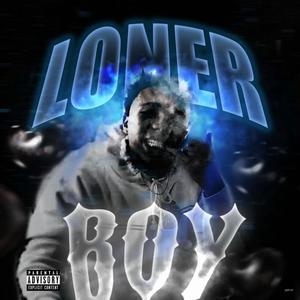 Loner Boy (Explicit)