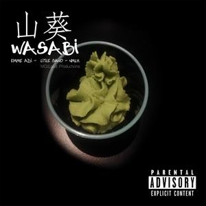 Wasabi(feat. Nmlh, EmmeADi & Little Salvo) (Explicit)