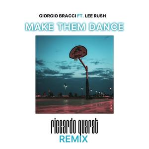 Make Them Dance(feat. Lee Rush) (Riccardo Quàrat Remix)