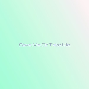SaveMe Or TakeME