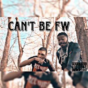 Cant be fw (feat. Little xa) (Explicit)
