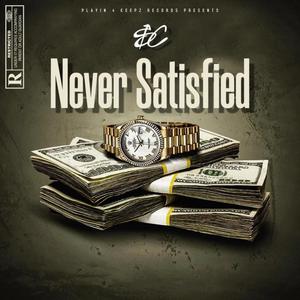 Never Satisfied (Explicit)