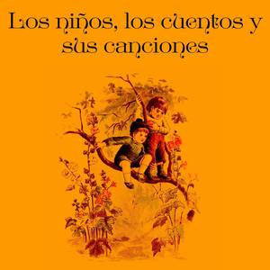 Los niños, los cuentos y sus canciones (Remasterizado)