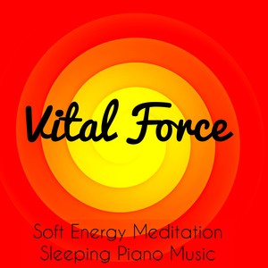 Vital Force - Soft Energy Meditation Sleeping Piano Music with Relaxing Underwater Instrumental Sounds