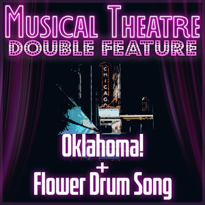 Musical Theatre Double Feature! Oklahoma! & Flower Drum Song