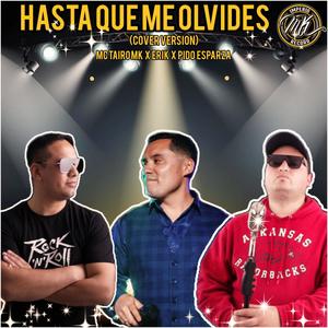 Hasta Que Me Olvides (feat. Pido Esparza & Erik) (Versión Especial) (Explicit)