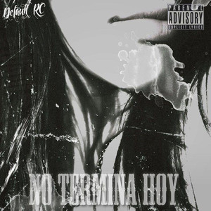 No termina hoy (Explicit)