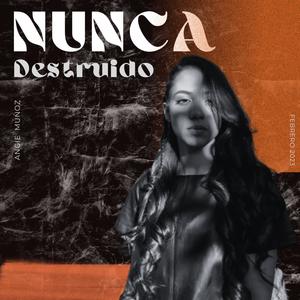 Nunca Destruido