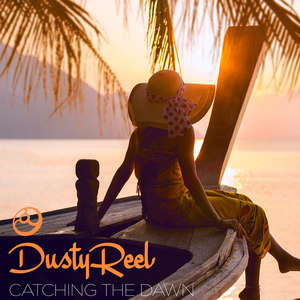 Dusty Reel - Catching the Dawn (Inst.)