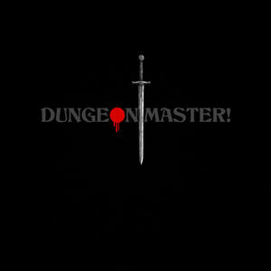 DUNGEON MASTER!