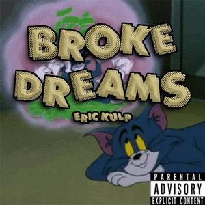 Broke Dreams (Explicit)