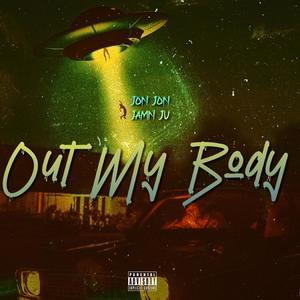 OUT MY BODY (Explicit)