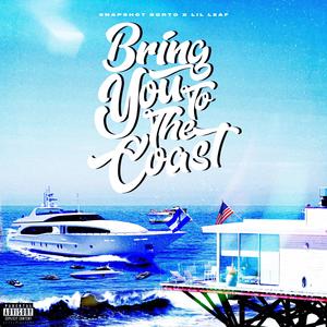 BRING YOU TO THE COAST (feat. Lil Leaf)