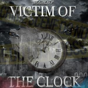Victim Of The Clock (Explicit)