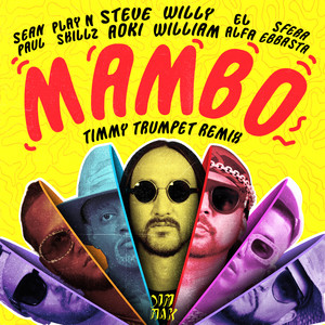Steve Aoki - Mambo (feat. Sean Paul, El Alfa, Sfera Ebbasta & Play-N-Skillz) (Timmy Trumpet Remix)