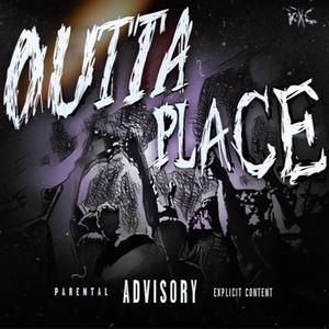 Outta Place (feat. Corvoisier) (Explicit)