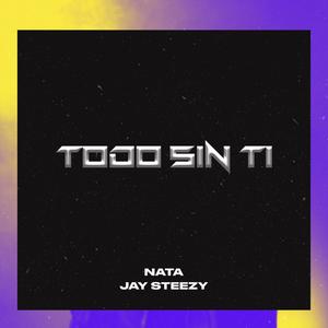 TODO SIN TI (feat. Jay Steezy)