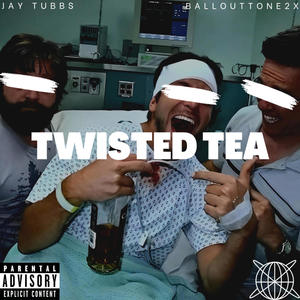 Twisted Tea (feat. Ballouttone2x) [Explicit]