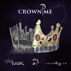 Crown Me (feat. Loaded Dice)