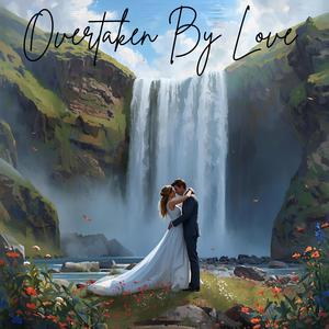 Overtaken By Love