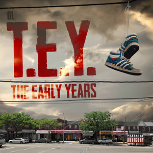 T.E.Y. (The Early Years) [Explicit]