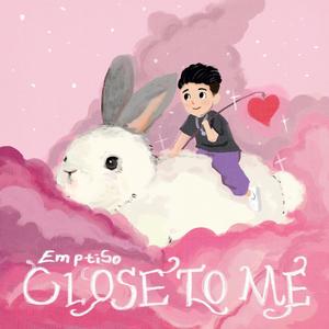 CLOSE TO ME