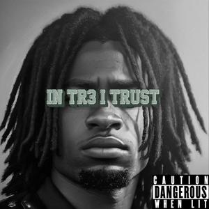 In Tr3 I Trust (Explicit)