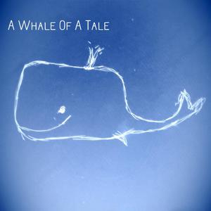 A Whale of a Tale