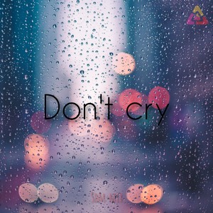 Don't cry