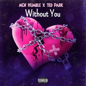 Without You (feat. Ted Park) [Explicit]