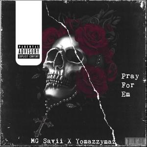 Pray For Em (feat. Yomazzymaz) [Explicit]