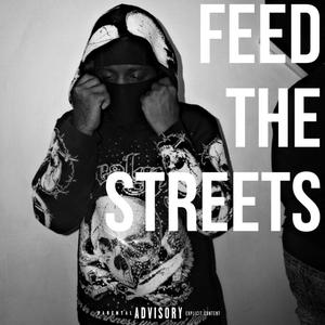 Feed The Streets (Explicit)